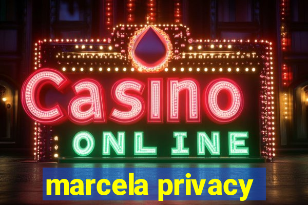 marcela privacy