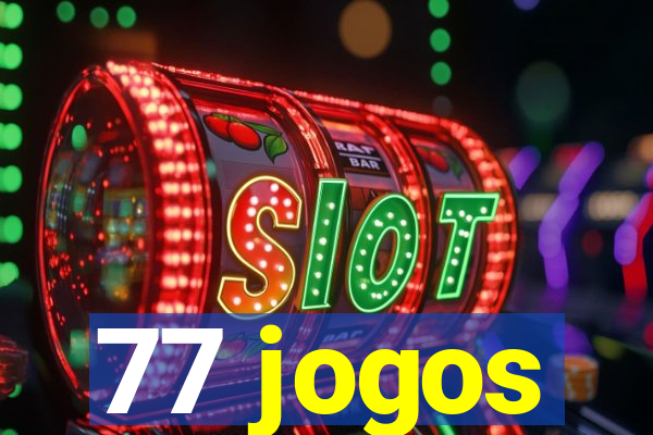 77 jogos