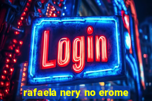 rafaela nery no erome