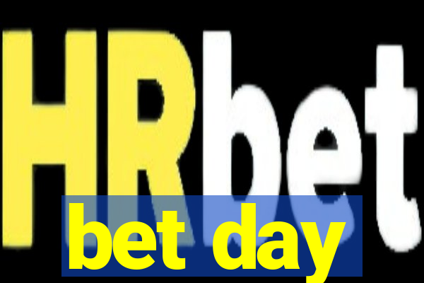 bet day