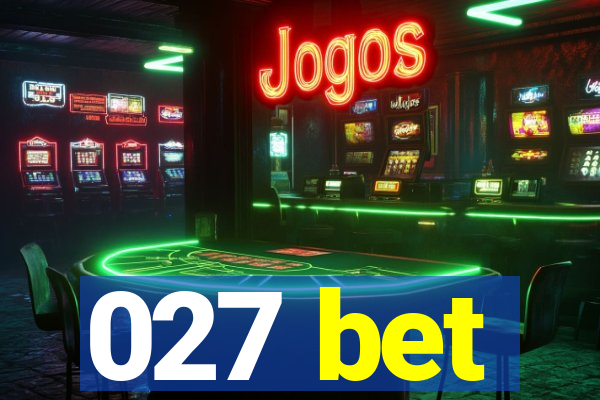 027 bet