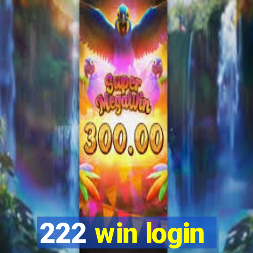 222 win login