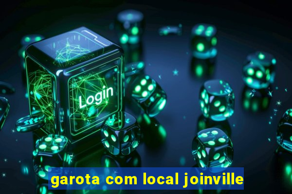 garota com local joinville