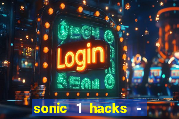 sonic 1 hacks - sonic retro