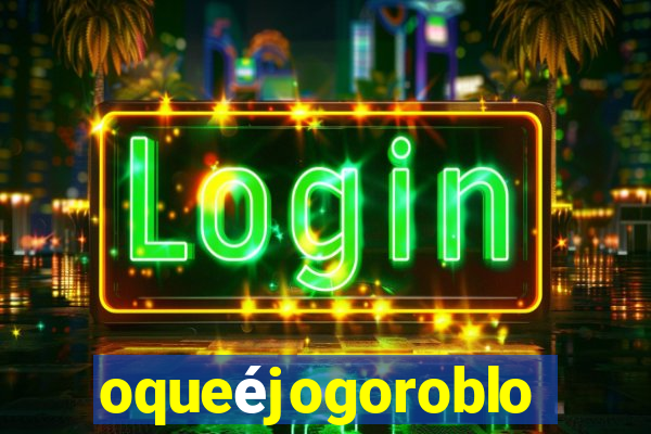 oqueéjogoroblox