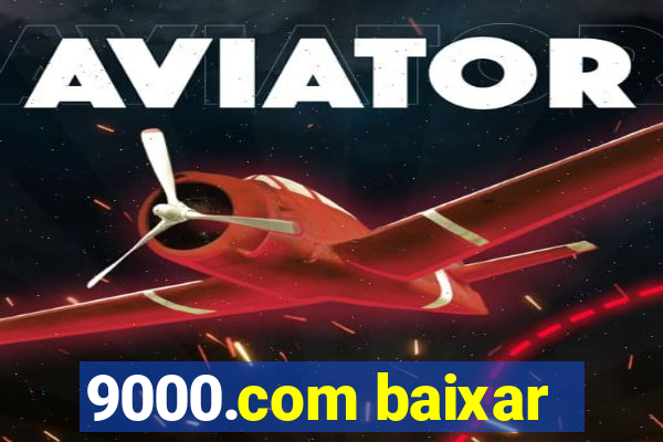 9000.com baixar