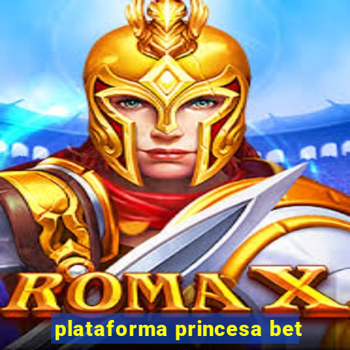 plataforma princesa bet