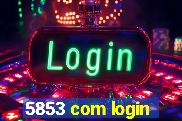 5853 com login