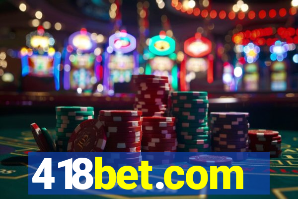 418bet.com