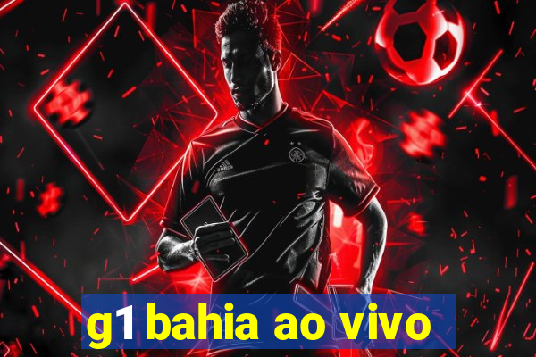 g1 bahia ao vivo