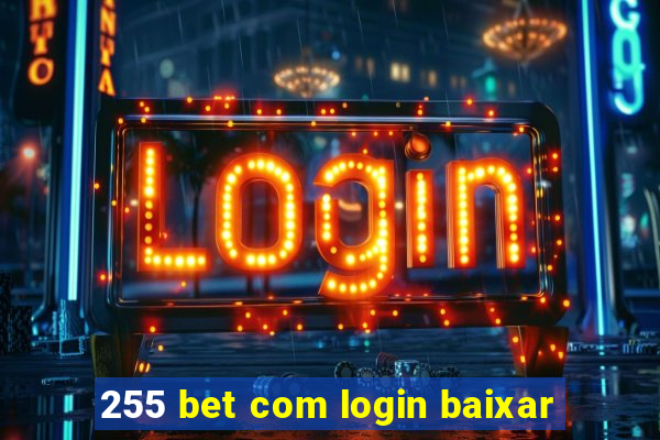 255 bet com login baixar