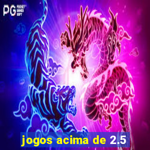 jogos acima de 2.5