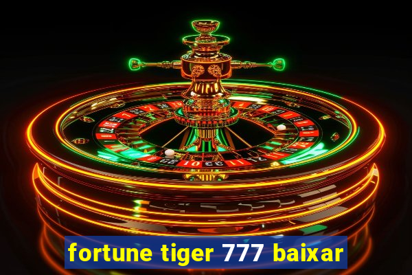 fortune tiger 777 baixar