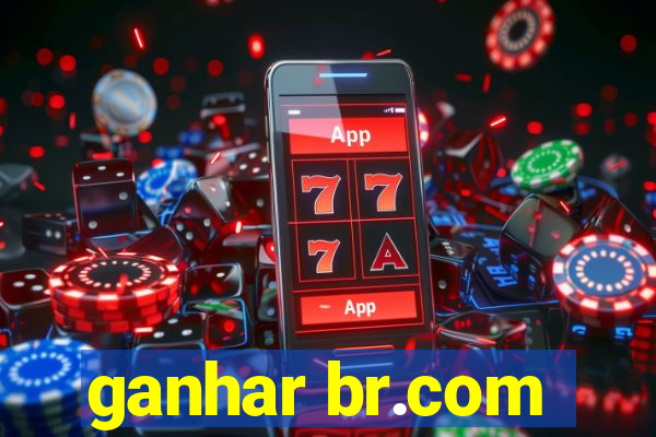 ganhar br.com