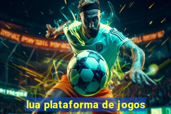 lua plataforma de jogos