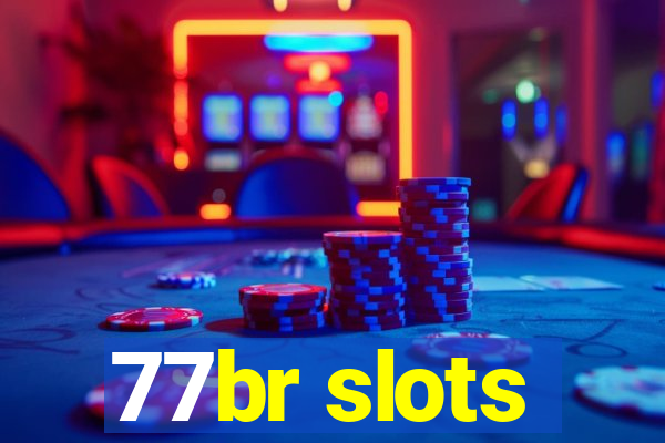 77br slots