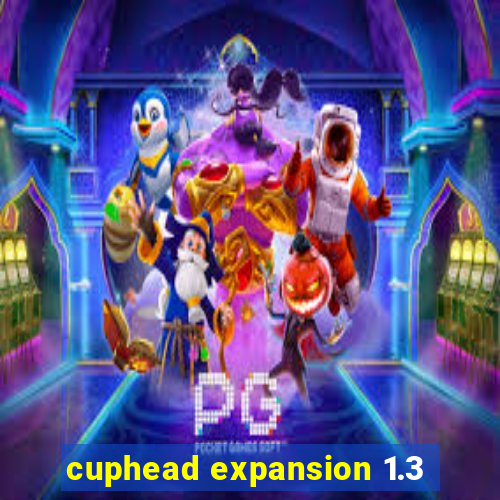 cuphead expansion 1.3