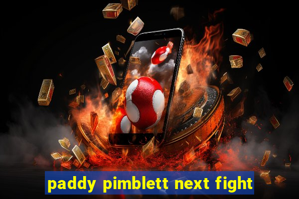 paddy pimblett next fight