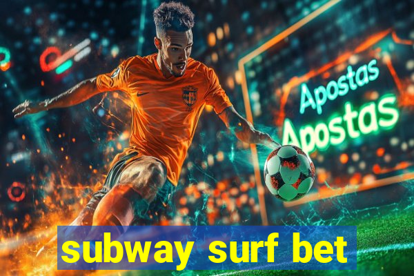 subway surf bet