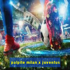 palpite milan x juventus