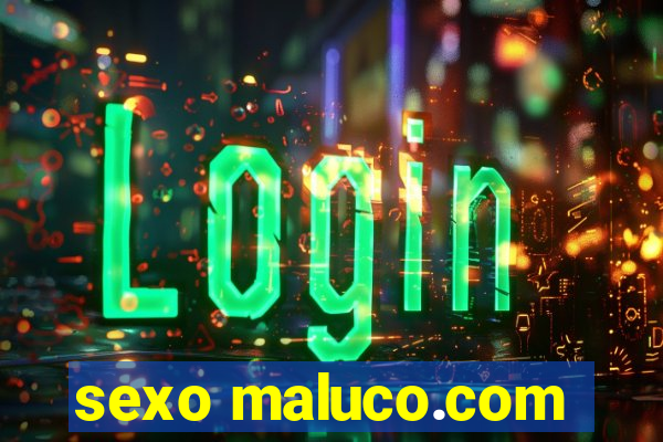 sexo maluco.com