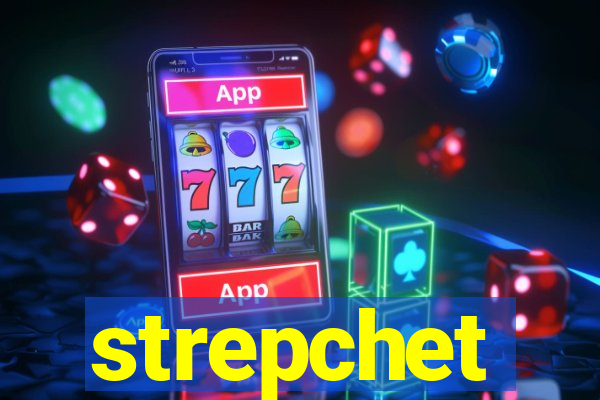 strepchet