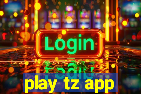 play tz app