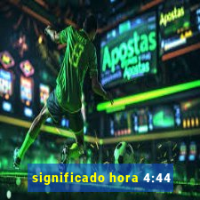 significado hora 4:44