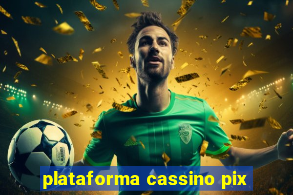 plataforma cassino pix