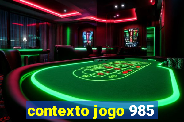 contexto jogo 985