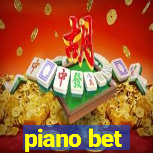 piano bet