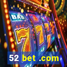 52 bet .com