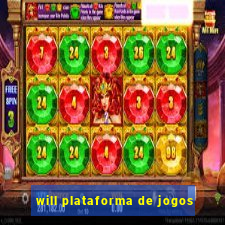 will plataforma de jogos