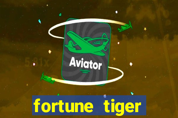 fortune tiger plataforma pagante