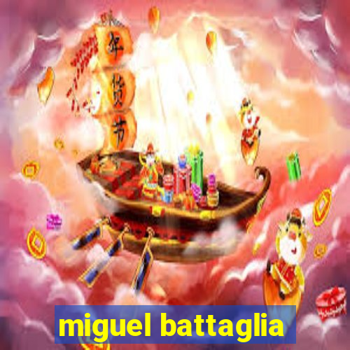 miguel battaglia