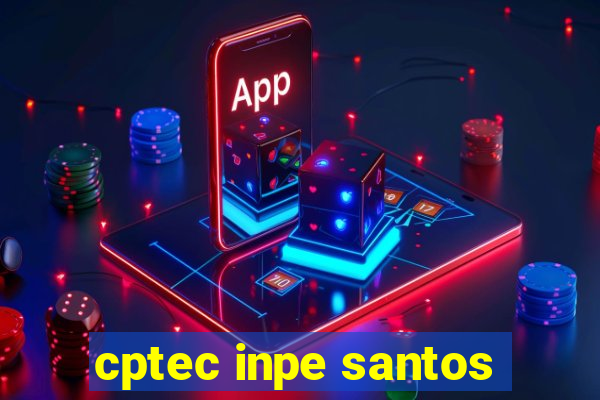 cptec inpe santos