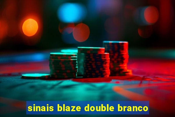 sinais blaze double branco