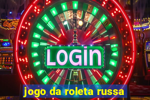 jogo da roleta russa