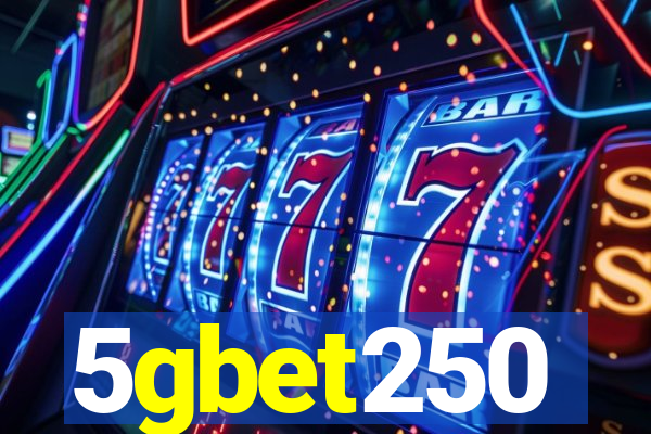 5gbet250