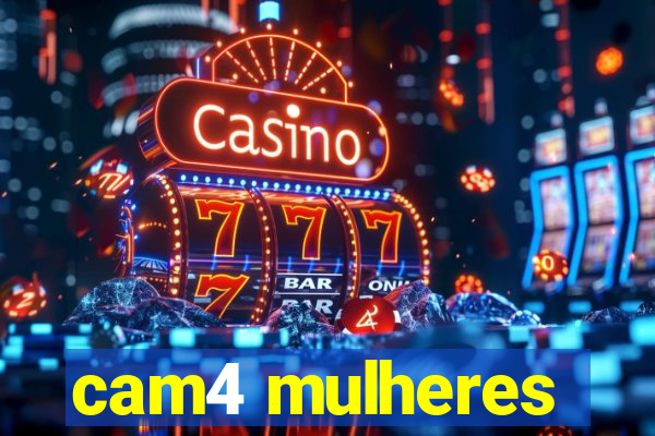 cam4 mulheres