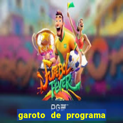 garoto de programa da zona leste