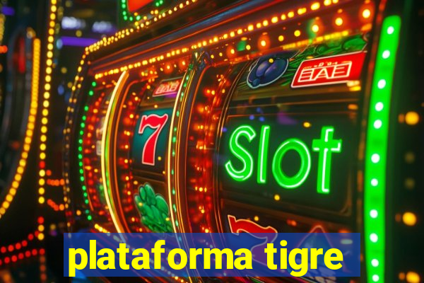 plataforma tigre