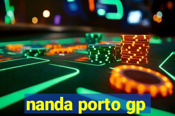 nanda porto gp