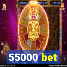 55000 bet