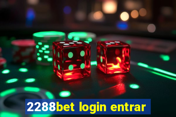 2288bet login entrar