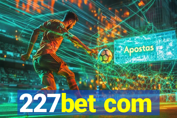 227bet com