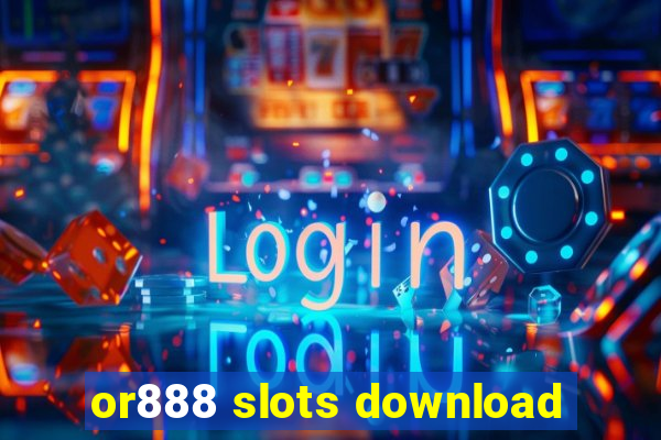 or888 slots download