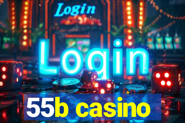 55b casino