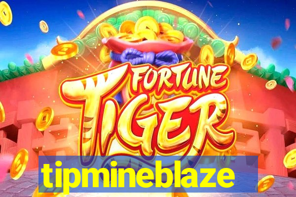 tipmineblaze