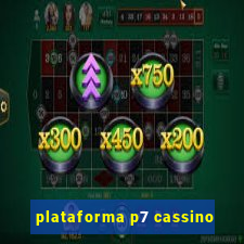 plataforma p7 cassino